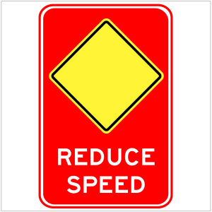 MR-WSP-17 REDUCE SPEED WITH A YELLOW DIAMOND SHAPE - TEMPORARY WARNING SIGN WA ONLY