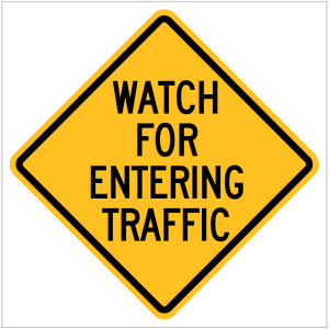 W5-26 - WATCH FOR ENTERING TRAFFIC - TEMPORARY WARNING SIGNS WA ONLY BY ASAP SIGNS