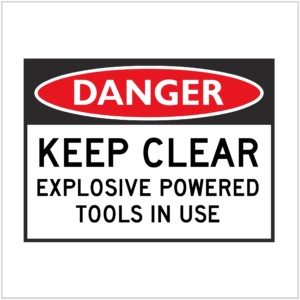 DGR-007 - DANGER - KEEP CLEAR EXPLOSIVE POWERED TOOLS IN USE - HAZARD SIGNS SUPPLIER WA ONLY