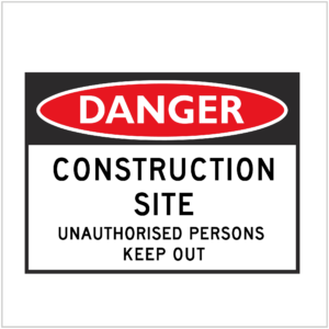 DGR-017 - DANGER - CONSTRUCTION SITE UNAUTHORISED PERSONS KEEP OUT - HAZARD SIGNS SUPPLIER WA ONLY
