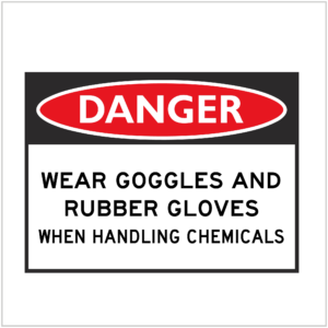 DGR-068 - DANGER - WEAR GOGGLES AND RUBBER GLOVES WHEN HANDLING CHEMICALS - HAZARD SIGNS SUPPLIER WA ONLY