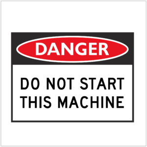 DGR-077 - DANGER - DO NOT START THIS MACHINE - HAZARD SIGNS SUPPLIER WA ONLY