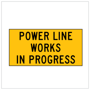 MMS-ADV-25 - POWER LINE WORKS IN PROGRESS - 5mm CORFLUTE - TEMPORARY WARNING SIGNS WA ONLY