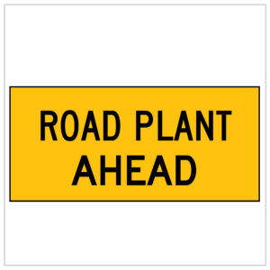 MMS-ADV-35 - WA ONLY - ROAD PLANT AHEAD - 5mm CORFLUTE ROAD WORK SIGNS PERTH