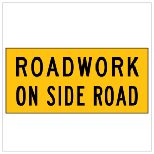 MMS-ADV-41 - WA ONLY - ROADWORK ON SIDE ROAD - 5mm CORFLUTE HAZARD SIGNS SUPPLIER