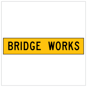 MMS-ADV-59 - WA ONLY - BRIDGE WORKS - 5mm CORFLUTE TEMPORRAY WARNING SIGNS