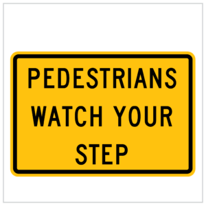 Buy pedestrian crossing signs: QUAD-05 - A B or C - temporary WA ONLY sign reading “Pedestrians Watch Your Step”