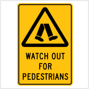 WARN-217 WATCH OUT FOR PEDESTRIANS - WARNING SIGNS