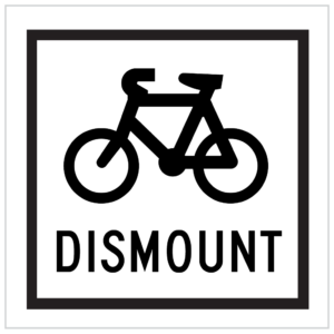 GM9-58A – CYCLISTS DISMOUNT- A warning sign that reads "Bicycle Dismount," accompanied by an image of a bicycle, guiding cyclists to dismount