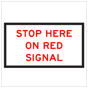 RM6-6C – STOP HERE ON RED SIGNAL- A clear red stop signal indicating that vehicles must come to a complete stop on red signal