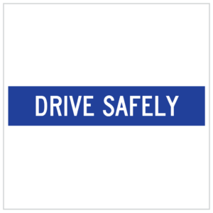 TM-18H – DRIVE SAFELY IN WHITE TEXT AND BLUE BACKGROUND MADE BY ASAP SIGNS