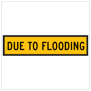 TM3-22B – DUE TO FLOODING IN BLACK TEXT AND YELLOW BACKGROUND SIGN