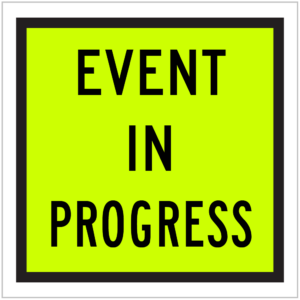 TM9-3A FYG – EVENT IN PROGRESS sign produced by ASAP Signs