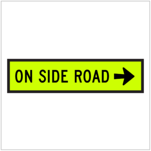 TM9-5B – ON SIDE ROAD (R) – FLUORO YELLOW GREEN SIGN with a right-pointing arrow by ASAP Signs